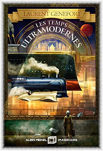 Les Temps ultramodernes - Laurent Genefort (2022)