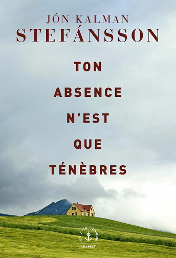 Ton absence n'est que ténèbres - Jón Kalman Stefánsson (2022)