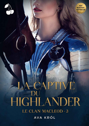 La Captive du Highlander (Le Clan MacLeod, Tome 3) - Ava Król (2022)