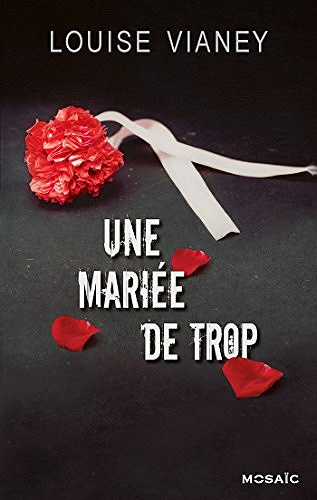 Une mariée de trop - Louise Vianey