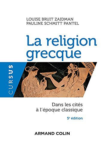 La religion grecque : Dans les cités à l'époque classique - Louise Bruit Zaidman, Pauline Schmitt Pantel