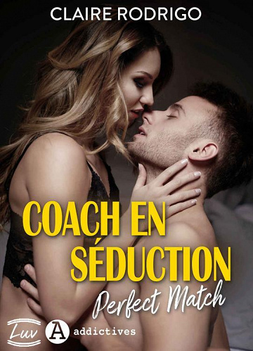 Coach en séduction. Perfect Match - Claire Rodrigo (2021)