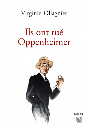 Ils ont tué Oppenheimer - Virginie Ollagnier (2022)