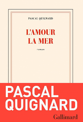 L'amour la mer - Pascal Quignard (2022)