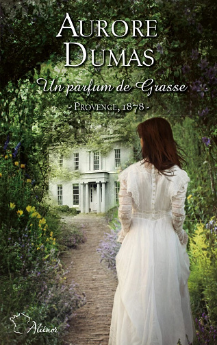 Un parfum de Grasse - Aurore Dumas (2022)