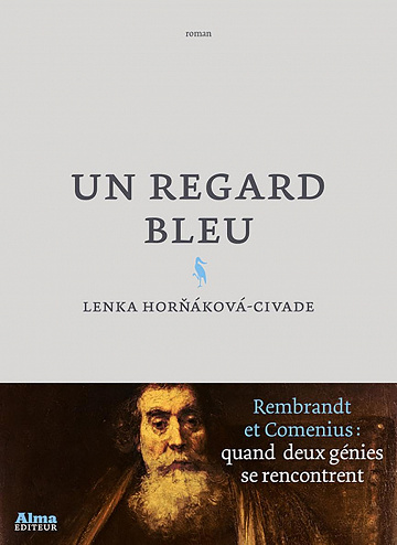 Lenka Horňáková-Civade - Un regard bleu (2022)