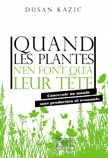Quand les plantes n'en font qu'à leur tête - Dusan Kazic (2022)