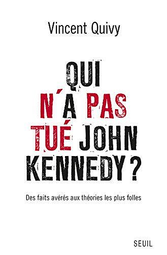 Qui n'a pas tué John Kennedy? - Vincent Quivy