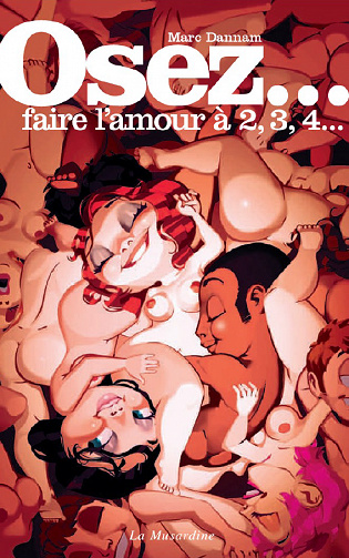 Marc Dannam - Osez... faire l'amour a 2, 3, 4...