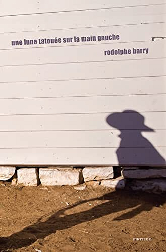 Une lune tatouée sur la main gauche - Rodolphe BARRY (2022)