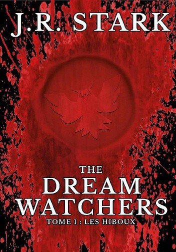 The Dream Watchers: Tome 1 : Les Hiboux - J.R. Stark (2022)