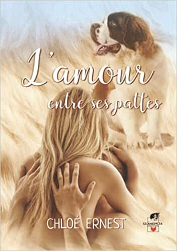 L'AMOUR ENTRE SES PATTES - Chloé Ernest (2022)