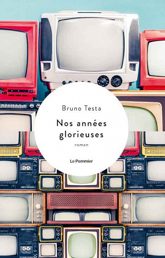 Bruno Testa - Nos années glorieuses (2022)