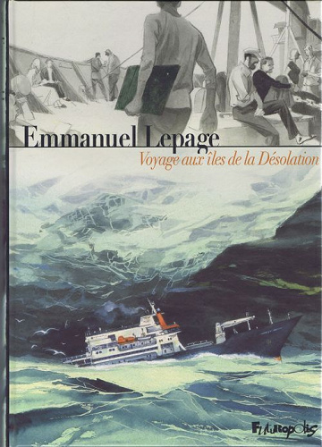 Australes - Deux récits du monde au bout du monde - 1. Voyage aux îles de la Désolation