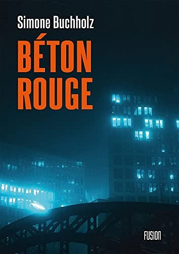 Béton rouge - Simone Buchholz (2022)