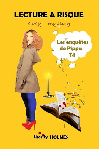 Lecture à risque (Les enquêtes de Pippa t. 4) - Sherily Holmes (2021)