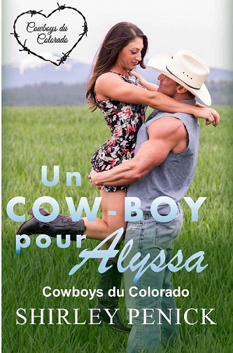 Un cow-boy pour Alyssa (Les cow-boys du colorado, Tome 1) - Shirley Penick (2022)