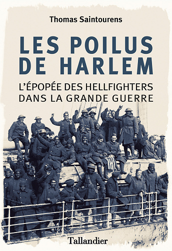 Les Poilus de Harlem : L'épopée des Hellfighters dans la grande guerre - Thomas Saintourens
