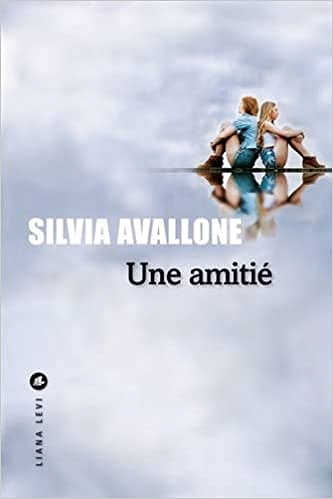 Une amitié - Silvia Avallone (2022)