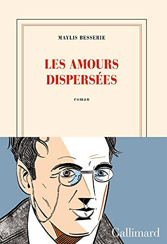 Les amours dispersées - Maylis Besserie (2022)