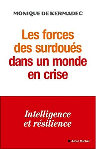 Les forces des surdoués dans un monde en crise - Monique de Kermadec (2022)