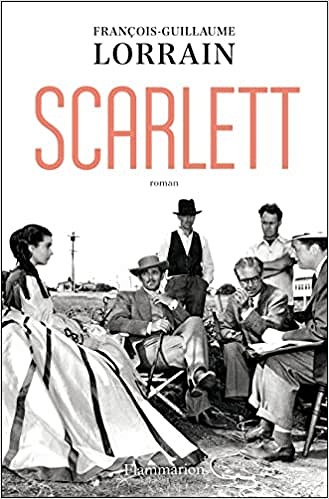 Scarlett - François-Guillaume Lorrain (Rentrée Littérature 2022)