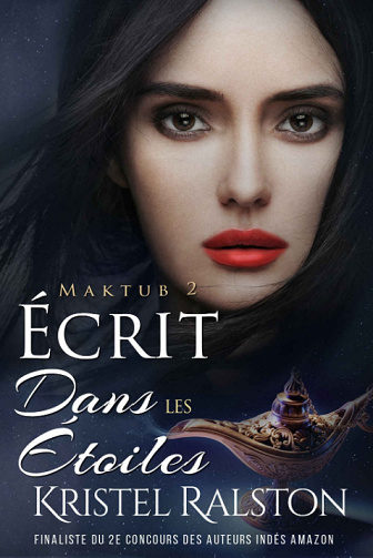 Kristel Ralston - Écrit dans les étoiles (Maktub t. 2)