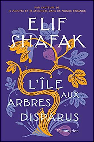 L'Île aux arbres disparus - Elif Shafak (2022)