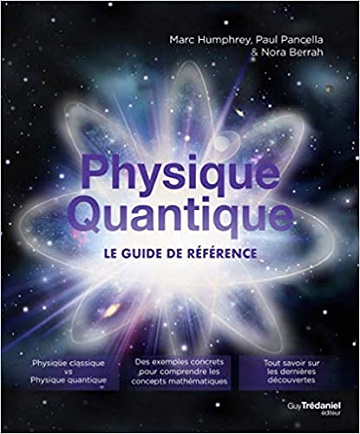 Physique quantique - Le guide de référence - Nora Berrah et Marc Humphrey