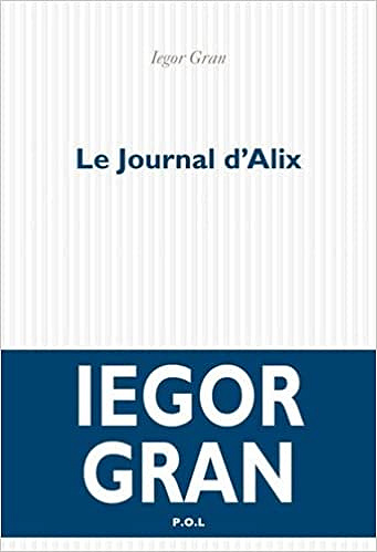 Le journal d'Alix - Iegor Gran (Rentrée Littérature 2022)