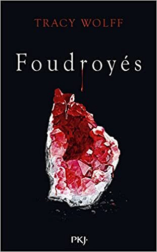 Assoiffés - tome 02 : Foudroyés - Tracy Wolff (2022)