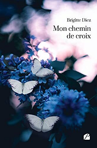 Mon chemin de croix - Brigitte Diez (2022)