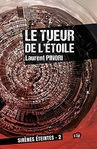 Le tueur de l'Etoile: Sirènes éteintes 2 - Laurent Pinori (2020)