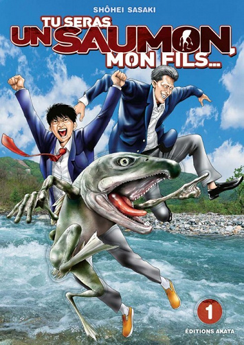 Tu seras un saumon mon fils - 1. Tu seras un saumon mon fils tome 1