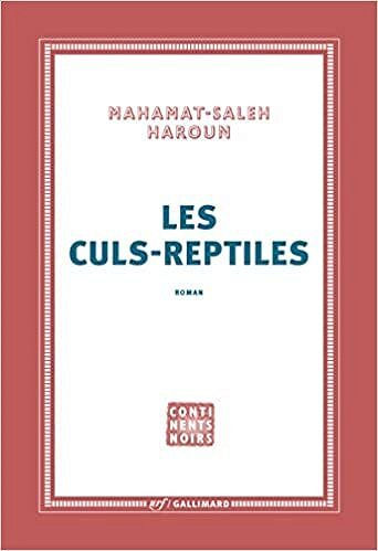 Les culs-reptiles - Mahamat-Saleh Haroun (Rentrée Littérature 2022)
