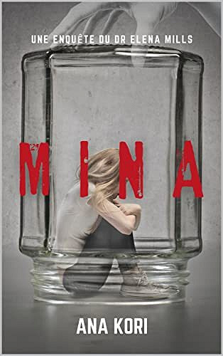 Mina (Les enquêtes d'Elena Mills t. 3) - Ana Kori (2022)
