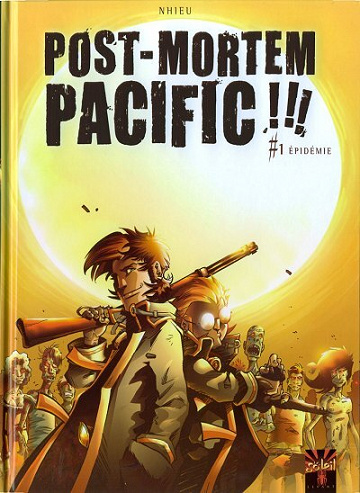 Post-mortem pacific !!! - Tome 01 - Épidémie
