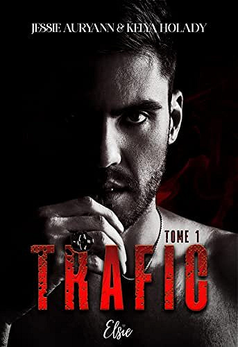Trafic - Tome 1 - Jessie Auryann , Kelya Holady (2022)