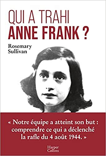 Qui a trahi Anne Frank ? - Rosemary Sullivan (2022)