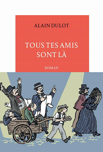 Tous tes amis sont là - Alain Dulot (2022)