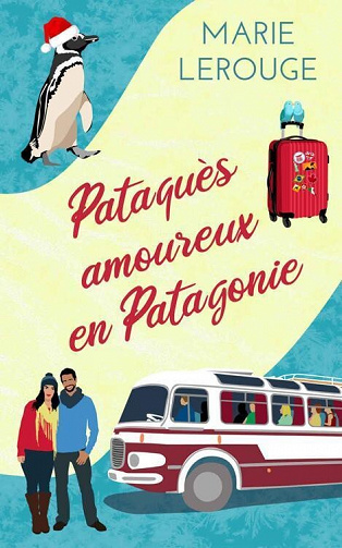 Pataquès amoureux en Patagonie - Marie Lerouge (2022)