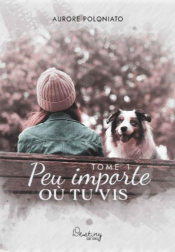 Peu importe ou tu vis, Tome 1 - Aurore Poloniato (2022)