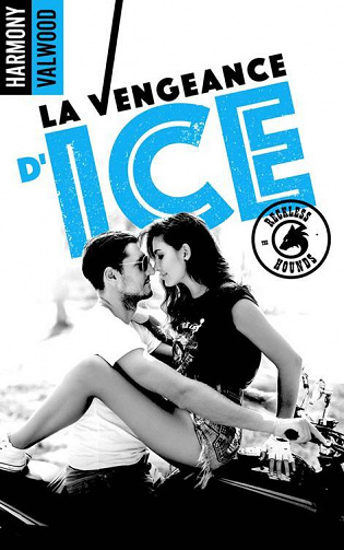The Reckless Hounds, tome 1 : La vengeance d'Ice - Harmony Valwood (2022)