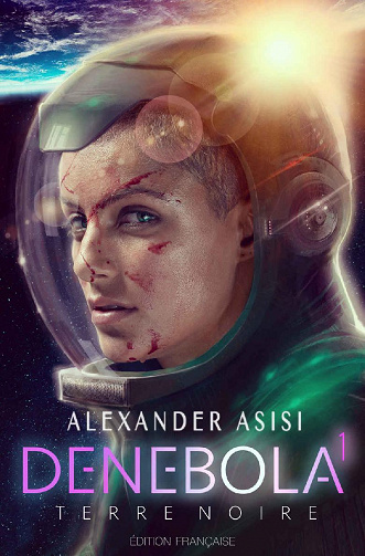 Denebola 1 : Terre Noire - Alexander Asisi (2022)