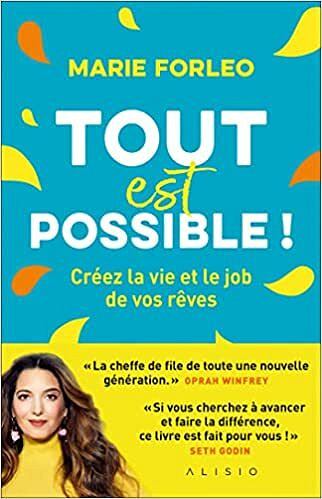 Tout est possible !: Créez la vie et le job de vos rêves - Marie Forleo (2022)