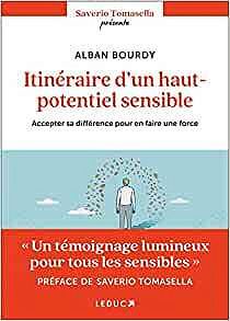 Itinéraire d'un haut-potentiel sensible: Accepter sa différence pour en faire une force - Alban Bourdy (2022)