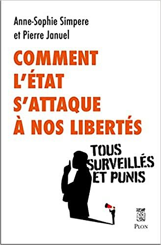 Comment l'État s'attaque à nos libertés - Anne-Sophie Simpere, Pierre Januel (2022)