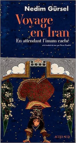 Voyage en Iran : En attendant l'imam caché - Nedim Gürsel (2022)