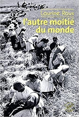 L'autre moitié du monde - Laurine Roux (Rentrée Littérature 2022)