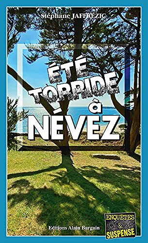 Été torride à Nevez: Les enquêtes de Maxime Moreau - Tome 16 - Stéphane Jaffrézic (2021)